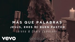 Coalo Zamorano - Medley (Más que Palabras / Jesús, eres mi buen pastor)