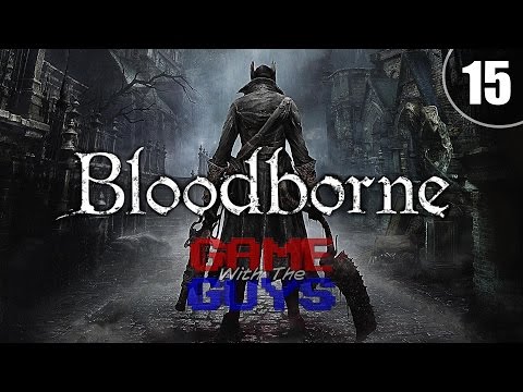 Bloodborne – 15 – Two Against One