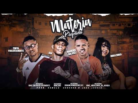 Maneiro na Voz e Mc Tonta Violentamente feat. Mc Indiazinha e Mc Gw - Materia Preferida
