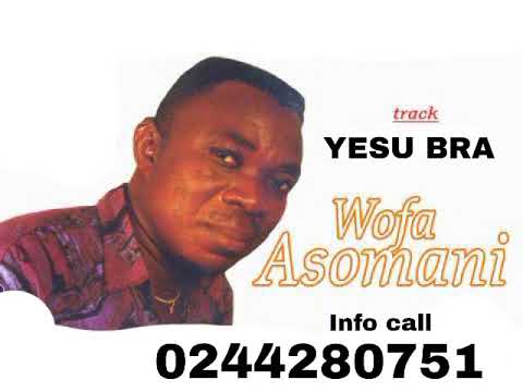 Wofa Asomani Songs - Yesu Bra (official Live Audio)!! #wofaasomanisongs #wofaasomani