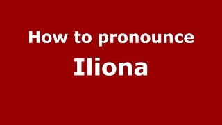 How to pronounce Iliona