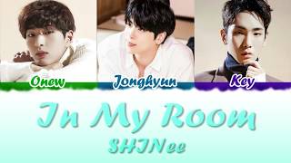 SHINee (Onew, Jonghyun, Key) - In My Room Lyrics (Color Coded Han-Rom-Eng)