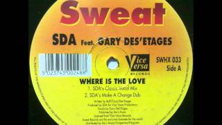 SDA feat. Gary Des'Etages - Where Is The Love (City High's Deep End Dub)