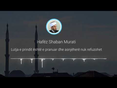 Lutja e prindit është e pranuar dhe asnjëherë nuk refuzohet - Hafëz Shaban Murati [HUTBE]