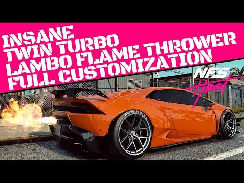 NEED FOR SPEED HEAT- INSANE Lamborghini huracan TWIN TURBO FLAME THROWER-FULL customization/build