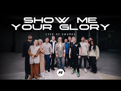 Show Me Your Glory - Live At Chapel | Planetshakers YouTube Premiere