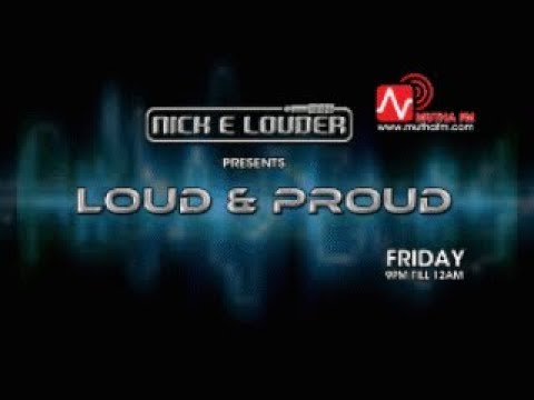 MUTHA FM - NICK E LOUDER presents LOUD & PROUD (Full Show) on muthafm.com