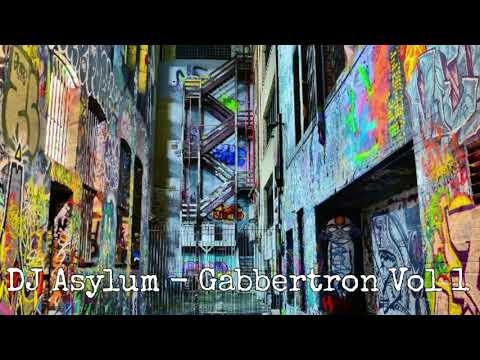 DJ Asylum - Gabbertron Vol 1 (#Hardcore #Gabber #Mix)