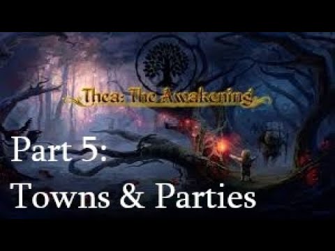 Thea:  The Awakening - Towns and Parties (5) - SSIMaSG Series