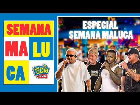 Especial Semana Maluca (2023) - Caju Pra Baixo, Ferrugem, Vitinho, Pagode do Adame e mais