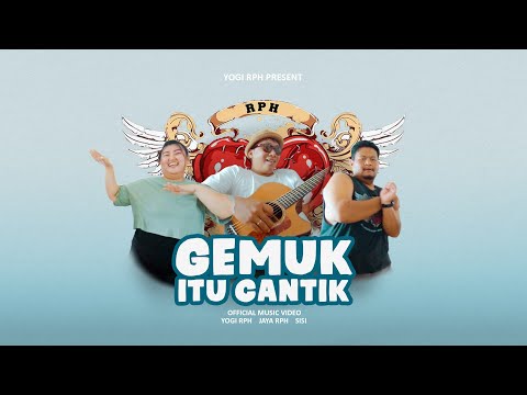 YOGI RPH - GEMUK ITU CANTIK [ Official Music Video ]