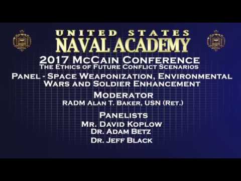 McCain Conference 2017 Panel - Space Weaponization, Environmental Wars, and Soldier Enhancement