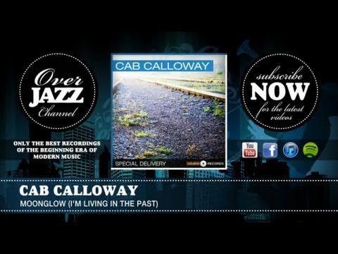 Cab Calloway - Moonglow (I'm Living In The Past) (1934)