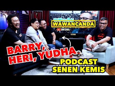 WAWANCANDA BARRY, HERI, YUDHA - PODCAST SENEN KEMIS