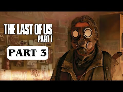 THE LAST OF US PART 1 REMAKE – Gameplay Walkthrough Part 3 [No Commentary] 4K 60FPS