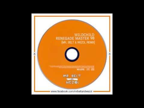 Wildchild - Renegade Master (Mr. Belt & Wezol Remix)