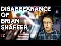 The Disappearance Of Brian Shaffer