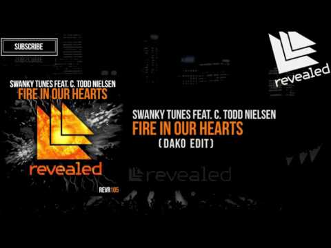 Fire In Our Hearts   Swanky Tunes feat. C. Todd Nielsen (Dako Edit)