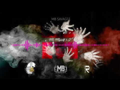 Mb Savage - Me,Myself & i (official audio)