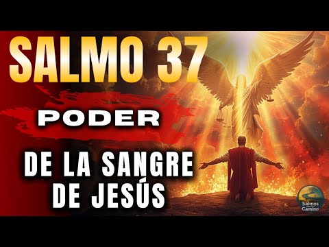 🔥 DIOS REVELA VERDAD PROFÉTICA | Salmo 37 Bajo la Sangre de Jesús (Antes Que Sea Tarde)