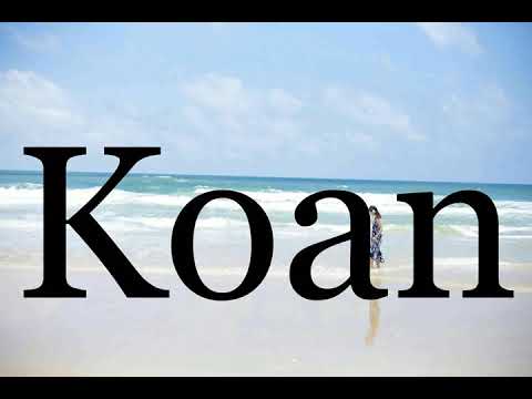 How To Pronounce Koan🌈🌈🌈🌈🌈🌈Pronunciation Of Koan