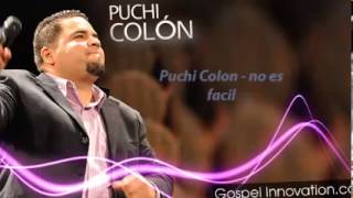 Puchi Colon - No es facil