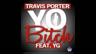 Travis Porter - Yo Bitch (Ft. YG)