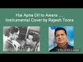Hai Apna Dil To Awara Instrumental Cover By Rajesh Toora International Powerlifter