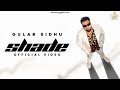 Shade (Official Video) Gulab Sidhu | Kavvy Riyaaz | Bravo | Friday Russh Motion Pictures