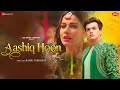 Tu To Mausam Hai Shayad Badal Jayegi Raj Barman Mohsin Khan Aashiq Hoon New Song