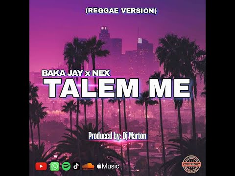 Talem Me (Reggae Version 2025) - Baka Jay x Nex (Prod. By Dj Marton)