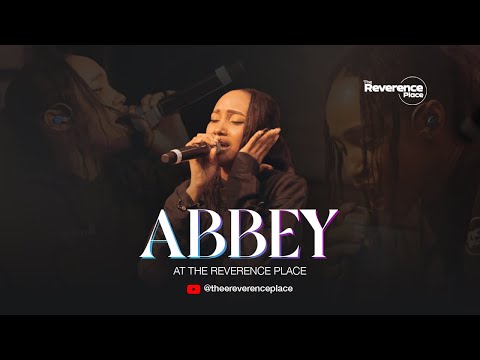 ABBEY at The Reverence Place| Worship Medley 