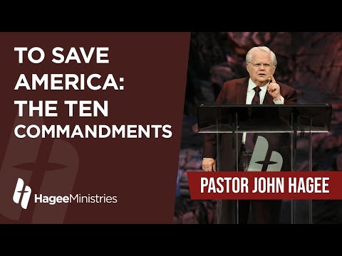 Pastor John Hagee - "To Save America: The Ten Commandments"