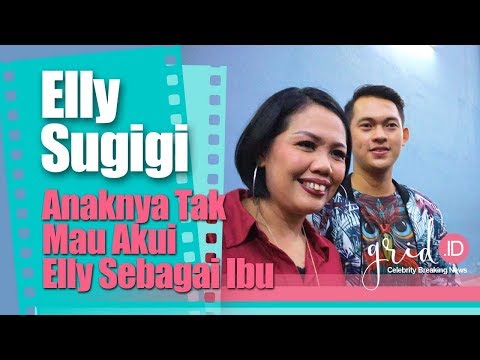 Anak Elly Sugigi Ditemukan Tak Mau Akui Elly Sebagai Ibu