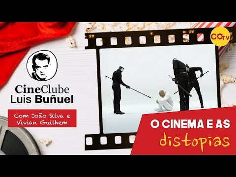 O CINEMA E AS DISTOPIAS - Cineclube Luis Buñuel - Tomada 30