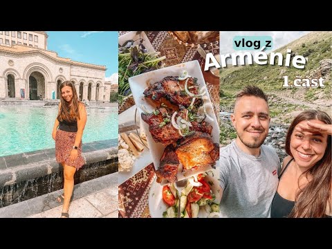 VLOG Z ARMÉNIE 🇦🇲 - odlišná kultura a zvyky, výlet do hor a jídlo