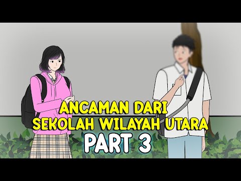 ANC*MAN DARI SEKOLAH WILAYAH UTARA PART 3 - Animasi Pertarungan Sekolah