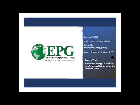 EPG Webinar Hosted By Earthstone Energy - February 19, 2021