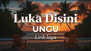 Download lagu Ungu - Luka Disini - lirik Video mp3 Download lagu Ungu - Luka Disini - lirik Video mp3