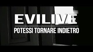 Evilive - Potessi Tornare Indietro (OFFICIAL VIDEO)
