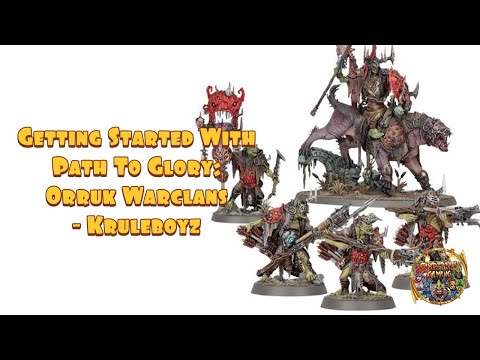 Starting Path To Glory with Orruk Warclans - Kruleboyz