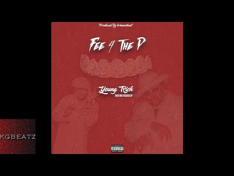 Young Rich - Fee 4 The P [Prod. By KrimsonBeat] [New 2017]