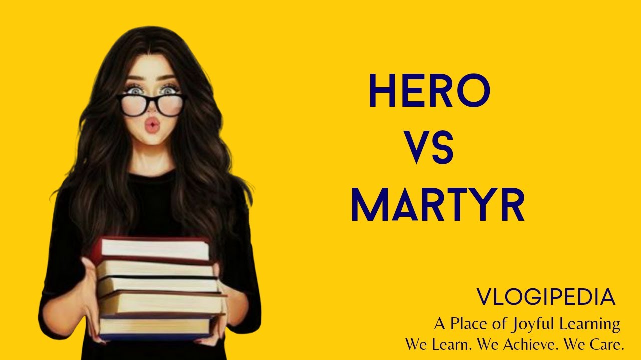 What’s the difference between a hero and a martyr? Wiki REF