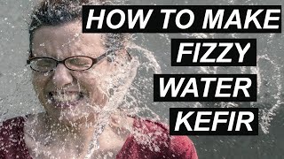 How To Make Fizzy Water Kefir
