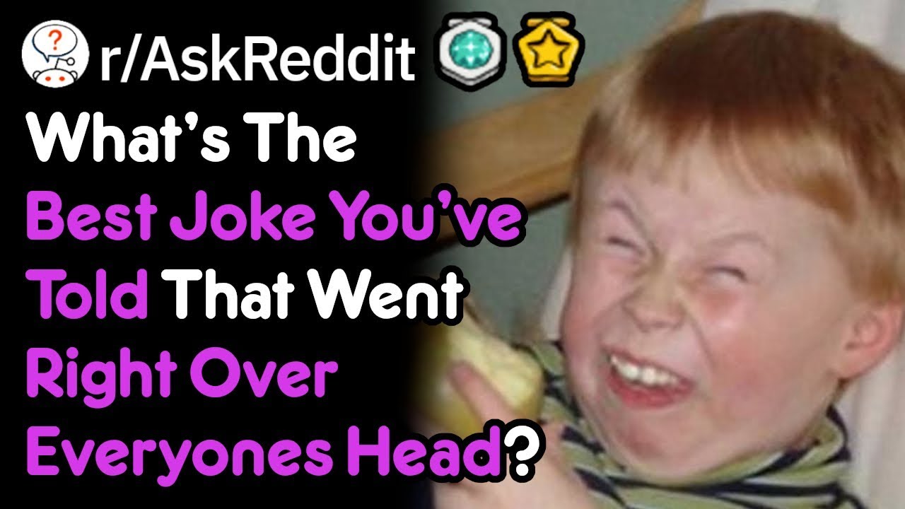 What Is The Best r/Woosh Joke You Want Credit For? (r/AskReddit)