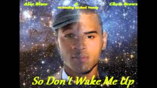Aloe Blacc & Chris Brown VS Bradley Michael Tweedy -  So Don't Wake Me Up (Audio)
