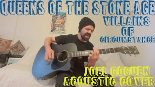 Villains of Circumstance (Queens of the Stone Age) acoustic cover by Joel Goguen
