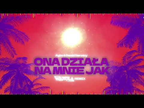 Dawid Narożny x AGBE - Ona działa na mnie jak (WOJTULA REMIX)