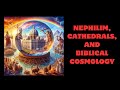 Nephilim Cathedrals And Biblical Cosmology With Cody 7 Club