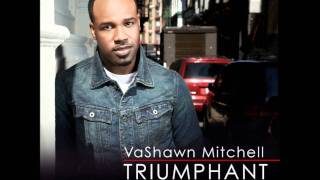 Vashawn Mitchell - My Source